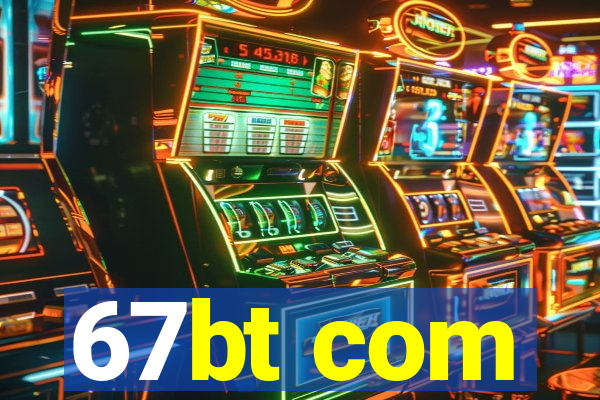 67bt com